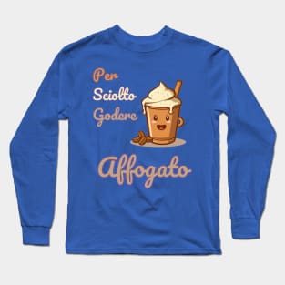 "Pour Melt Enjoy Affogato: Coffee Lover's Delight"- Coffee Food Icecream Long Sleeve T-Shirt